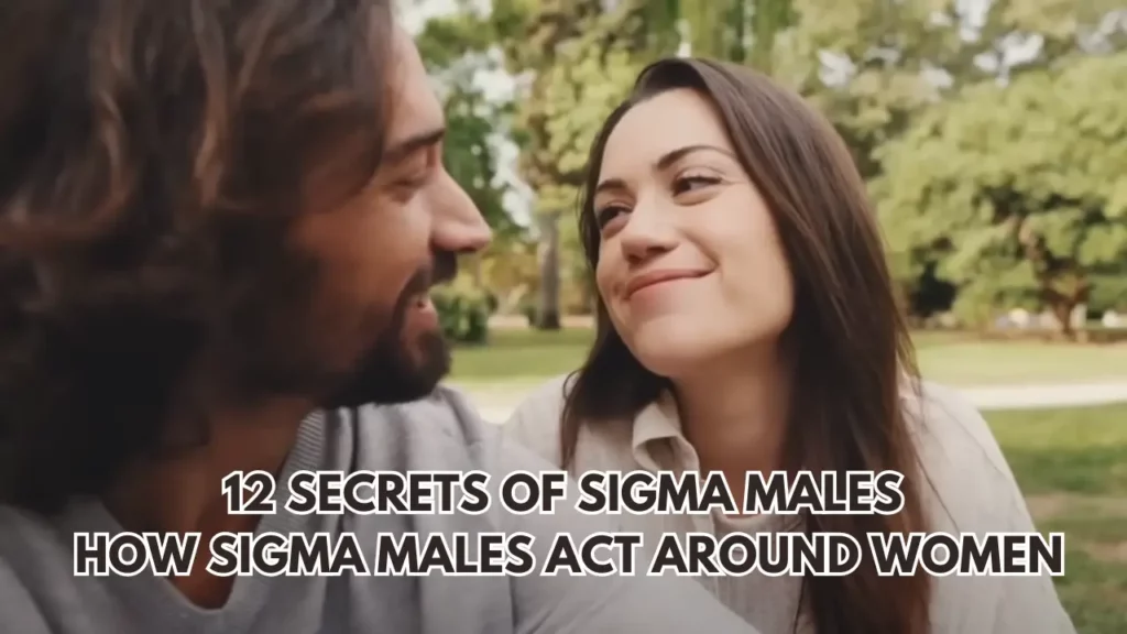 12-Secrets-of-Sigma-Males-How-Sigma-Males-Act-Around-Women