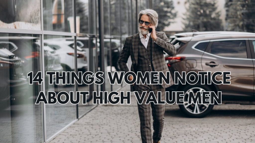 14-Things-Women-Notice-About-High-Value-Men