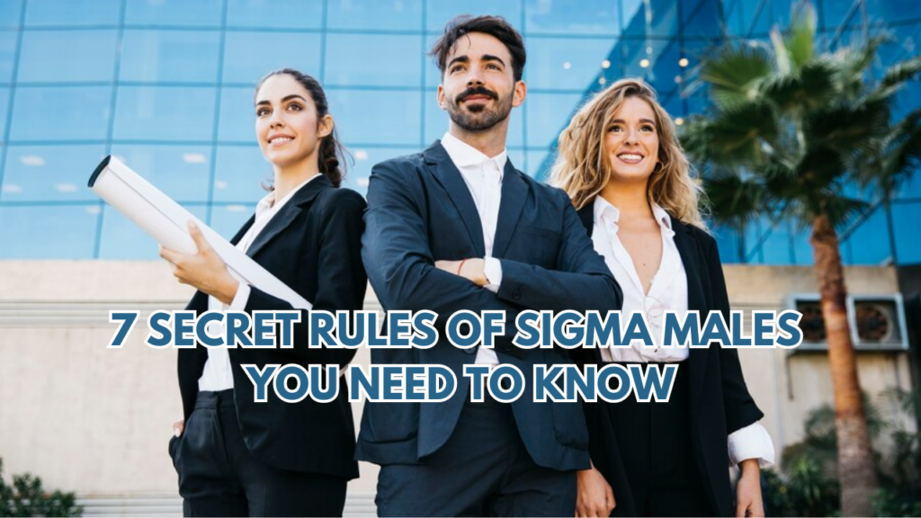 7-Secret-Rules-of-Sigma-Males-You-Need-to-Know