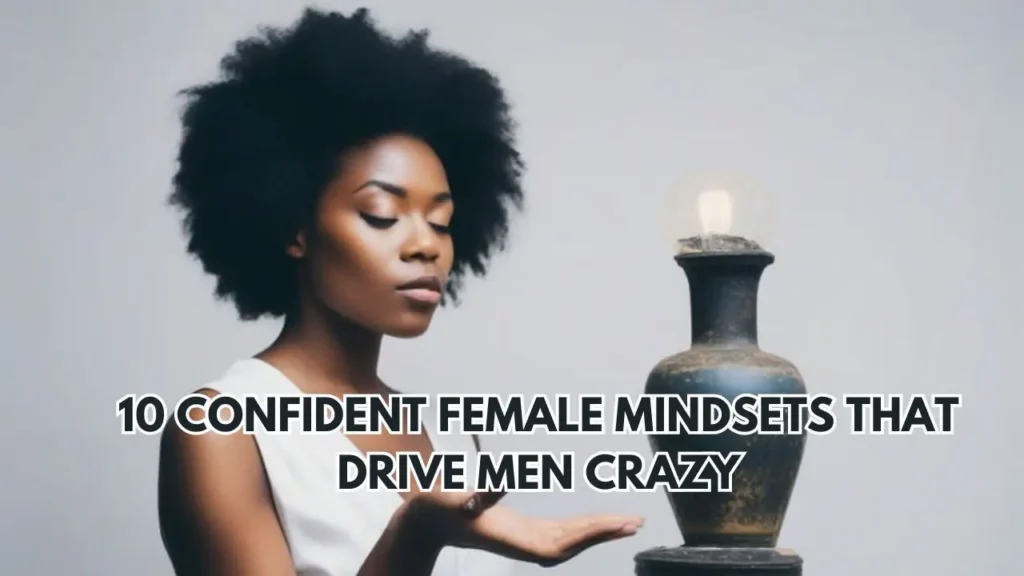 10-Confident-Female-Mindsets-That-Drive-Men-Crazy