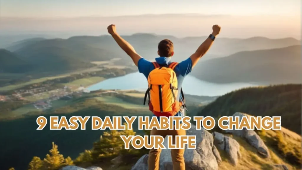 9-Easy-Daily-Habits-To-Change-Your-Life