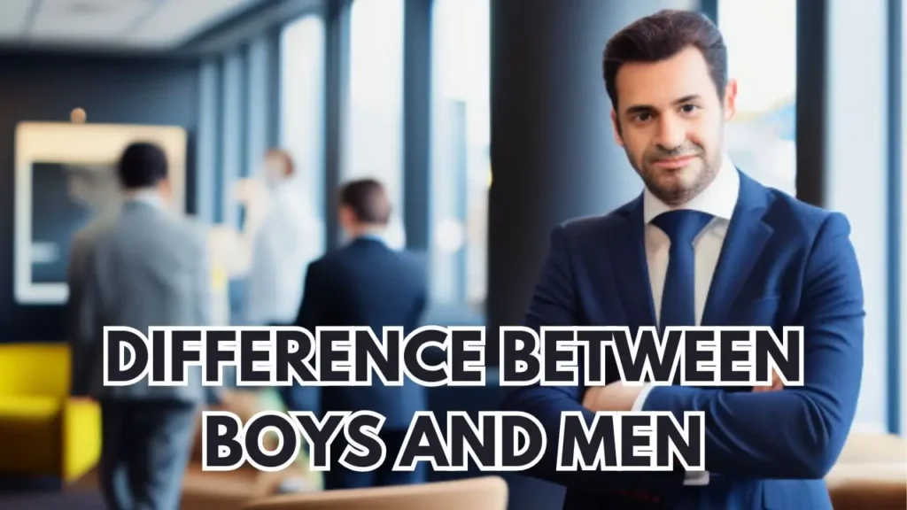 Difference Between Boys and Men