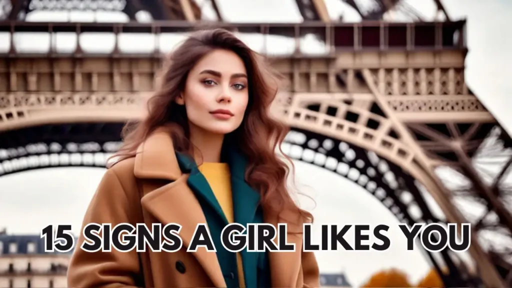 15 Signs a Girl Likes You