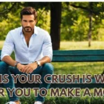 6-Signs-Your-Crush-Is-Waiting-For-You-To-Make-A-Move-1
